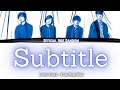 Subtitle Lyrics - [Official髭男dism「SUBTITLE」羅馬拼音歌詞] - HigeDANdism