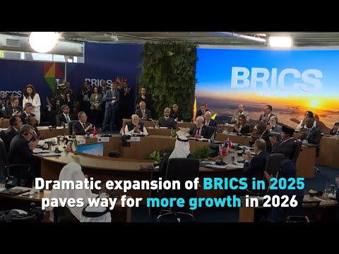 Dramatic expansion of BRICS in 2025 makes way for more growth in 2026