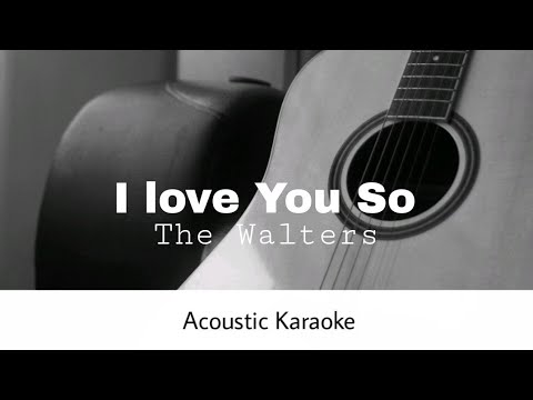 The Walters - I Love You So (Acoustic Karaoke)