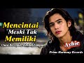 Mencintai Meski Tak Memiliki Lagu Pop Melayu Sedih Penuh Makna