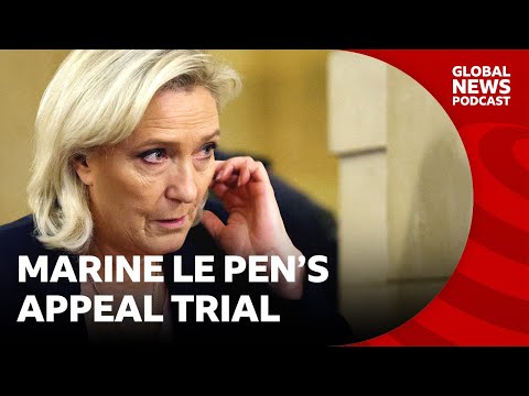 Marine Le Pen's appeal trial begins | Global News Podcast