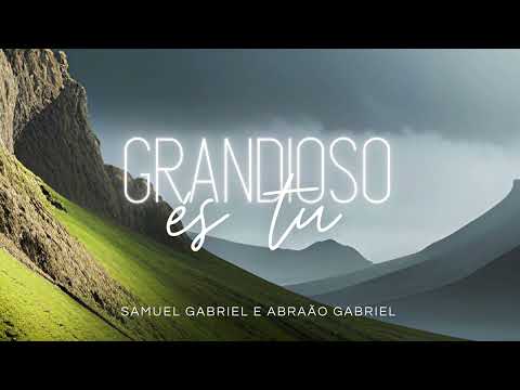 Hino CCB 378 GRANDIOSO ÉS TU - Samuel Gabriel e Abraão Gabriel
