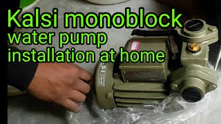 Kalsi monoblock water pump installation at home easily!!