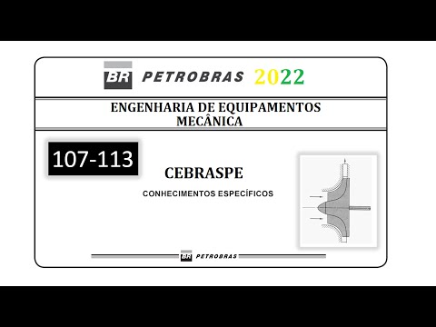 Resolução Prova Petrobrás 2007 | Cebraspe | Q107-113 | Eng. Mecânica | Engenheiro de Equipamentos