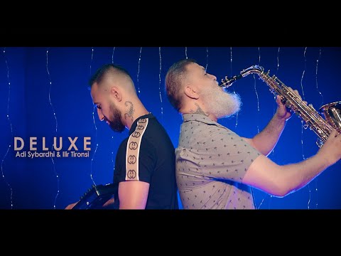 Adi Sybardhi & Ilir Tironsi - Deluxe
