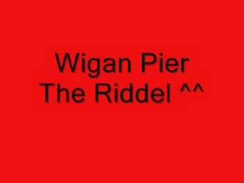 Wigan Pier - The Riddel