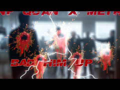FNF Quan x Metro - Bad him up