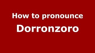 How to pronounce Dorronzoro