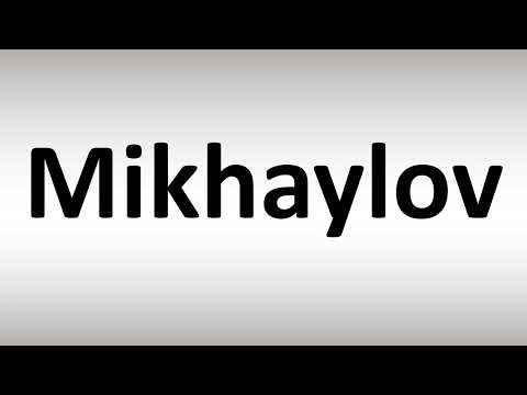 How to Pronounce Mikhaylov