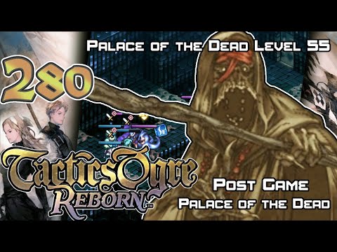 Tactics Ogre: Reborn - Walkthrough - Ep. 280: Palace of the Dead 55 [PG-54] [POTD-54]
