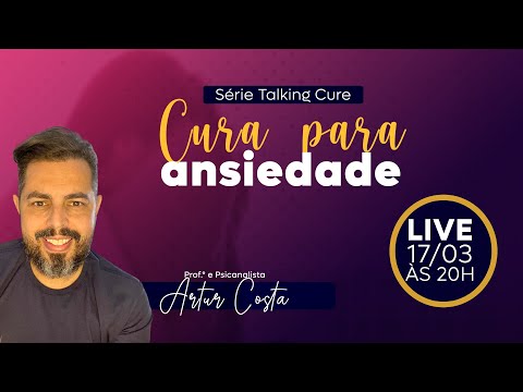 Série Talking Cure - Cura para a Ansiedade  | Professor Artur Costa