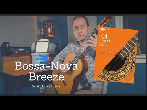 Bossa-Nova Breeze (Gerald Schwertberger) | Trinity College London Classical Guitar Grade 4