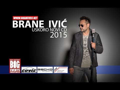Brane Ivić-USKORO NOVI ALBUM 2015 !!!