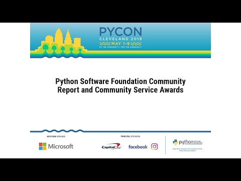 Python Software Foundation Community Report and Community Service Awards - PyCon 2019