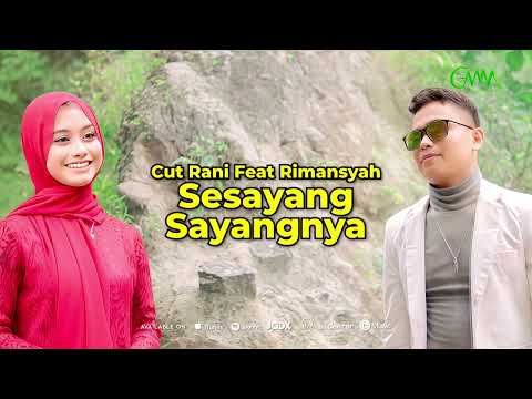 [VIDEO LIRIK] CUT RANI AULIZA - SESAYANG SAYANGNYA FEAT. RIMANSYAH