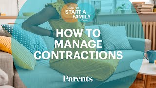 Managing Your Contractions | How to Start a Family | Parents