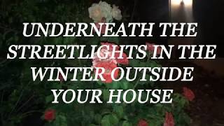 Underneath the Streetlights in the Winter Outside Your House Music Video