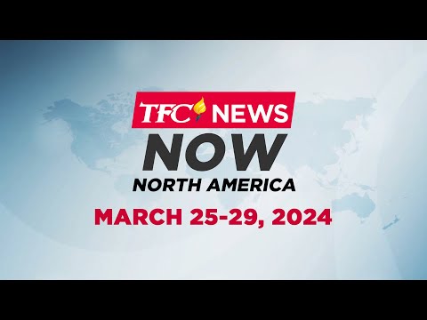TFC News Now North America Recap March 25-29, 2024