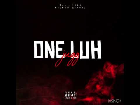 Luh Ginny xBaby1100-One Luh Jugg