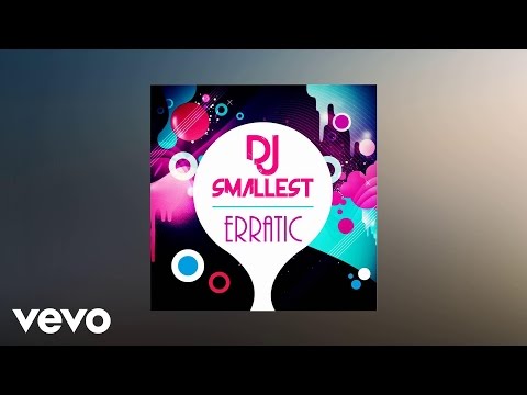 DJ Smallest - Erratic (AUDIO)