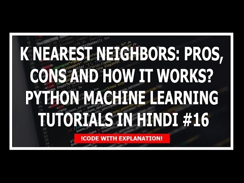 K Nearest Neighbors Pros Cons and Working Machine Learning Tutorials Using Python In Hindi