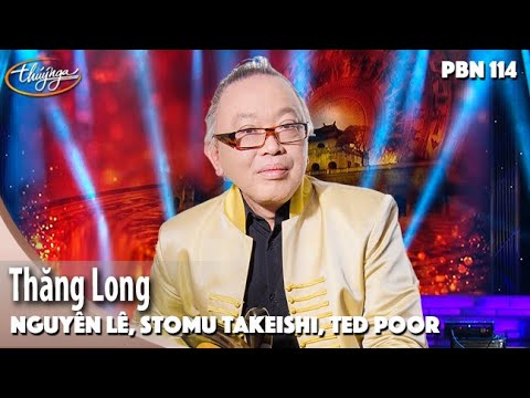 PBN 114 | Nguyên Lê, Stomu Takeishi, Ted Poor - Thăng Long