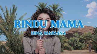 Download lagu Dina Mariana - Rindu Mama mp3