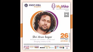 Shri Arun Sagar-Art Director & Comedian Sandalwood “Bringing Cinema to Life”@MyMike Season2#RNSITMBA video
