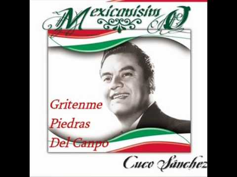 ''GRITENME PIEDRAS DEL CAMPO'' Cuco Sanchez