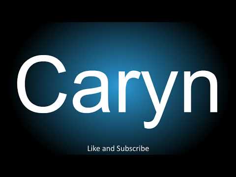 How to correctly pronounce - Caryn.