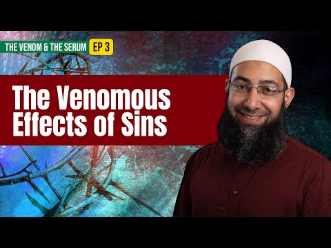 [Ep 3] The Venomous Effects of Sins | The Venom & the Serum |  Sh. Mohammad Elshinawy