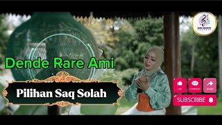 Download lagu Dende Rare Ami - Pilihan Saq Solah |   mp3