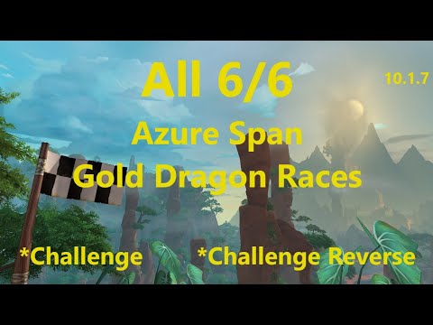 All 6 Azure Span Gold Dragon Races Challenge | WoW Dragonflight 10.1.7