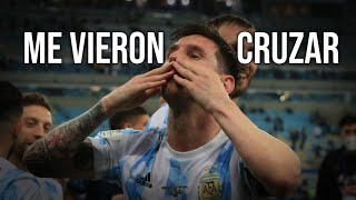 Lionel Messi - Argentina 🇦🇷 - &quot;Me vieron Cruzar&quot; - (Emocional) - Copa América 2021 ᴴᴰ