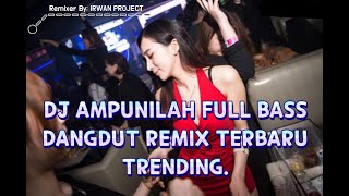 Download lagu AMPUNILAH | AKU MENJERIT MERATAP PADA MU OH TUHAN | DJ REMIX AMPUNILAH FULL BASS | DANGDUT TRENDING, mp3 Download lagu AMPUNILAH | AKU MENJERIT MERATAP PADA MU OH TUHAN | DJ REMIX AMPUNILAH FULL BASS | DANGDUT TRENDING, mp3