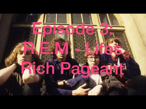Pop Kids Episode 3: R.E.M - Lifes Rich Pageant
