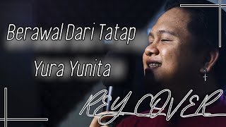 Download lagu Berawal Dari Tatap - Yura Yunita (Rey Cover) mp3