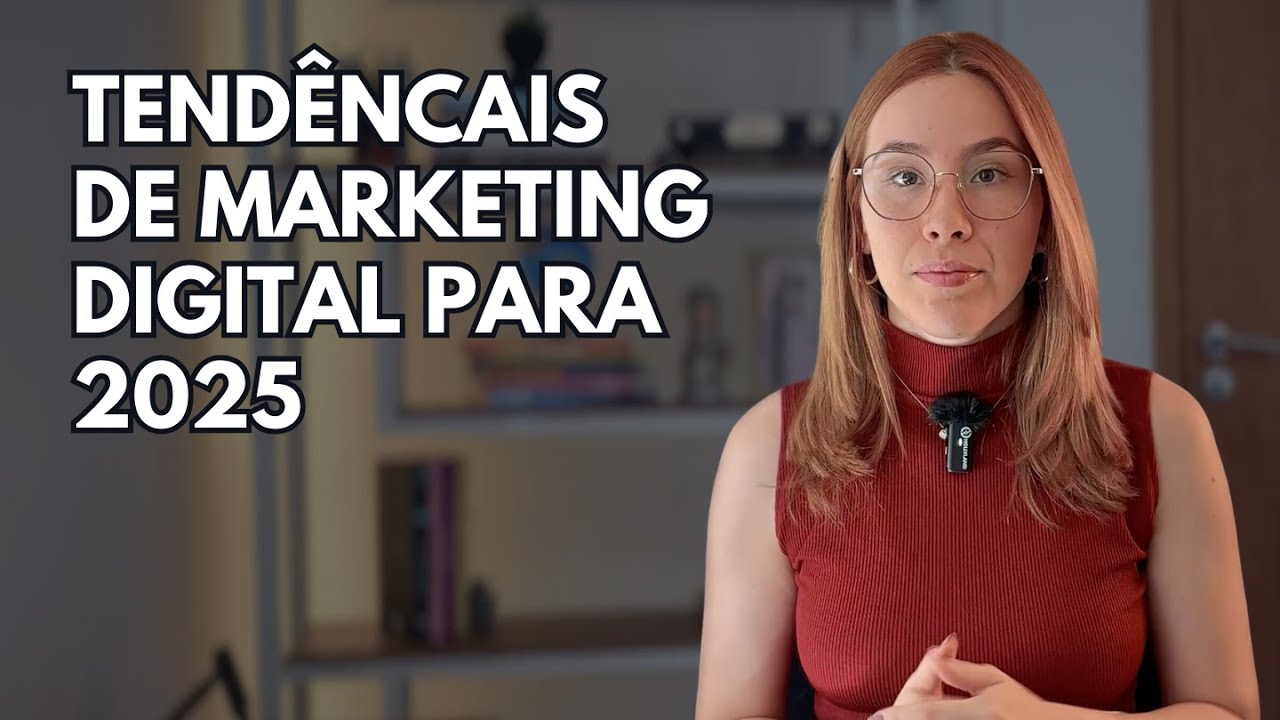 Tendências do Marketing Digital para 2025 | Minha opinião sobre as tendências de 2025