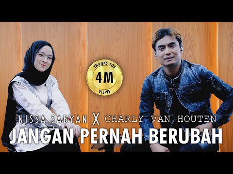 JANGAN PERNAH BERUBAH - NISSA SABYAN X CHARLY VAN HOUTEN