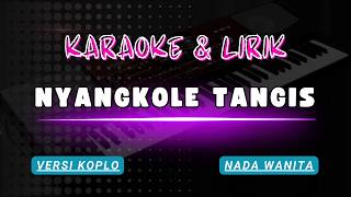 Download lagu NYANGKOLE TANGIS ❗❗ KARAOKE Lagu Madura ❗❗ NADA WANITA ❗❗ Versi Koplo ❗❗ Cover KORG Pa700 mp3