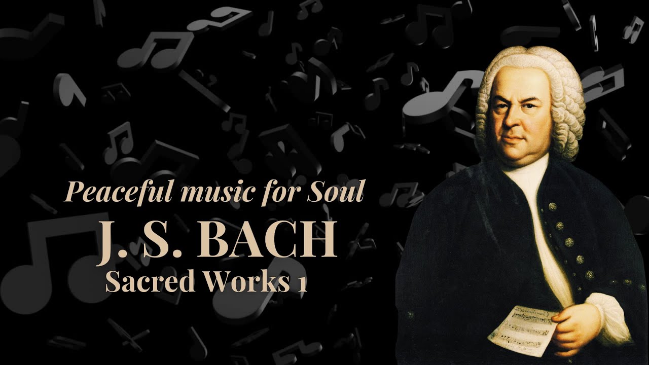 Bach Sacred Cantatas BWV 4 - 37 - 66 - 104 - Music for the Soul