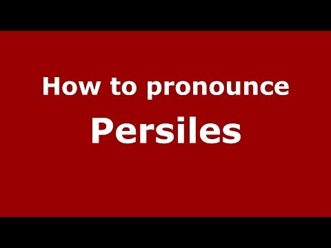 How to pronounce Persiles