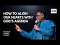 How To Align Our Hearts With God S Agenda Pastor Mensa Otabil