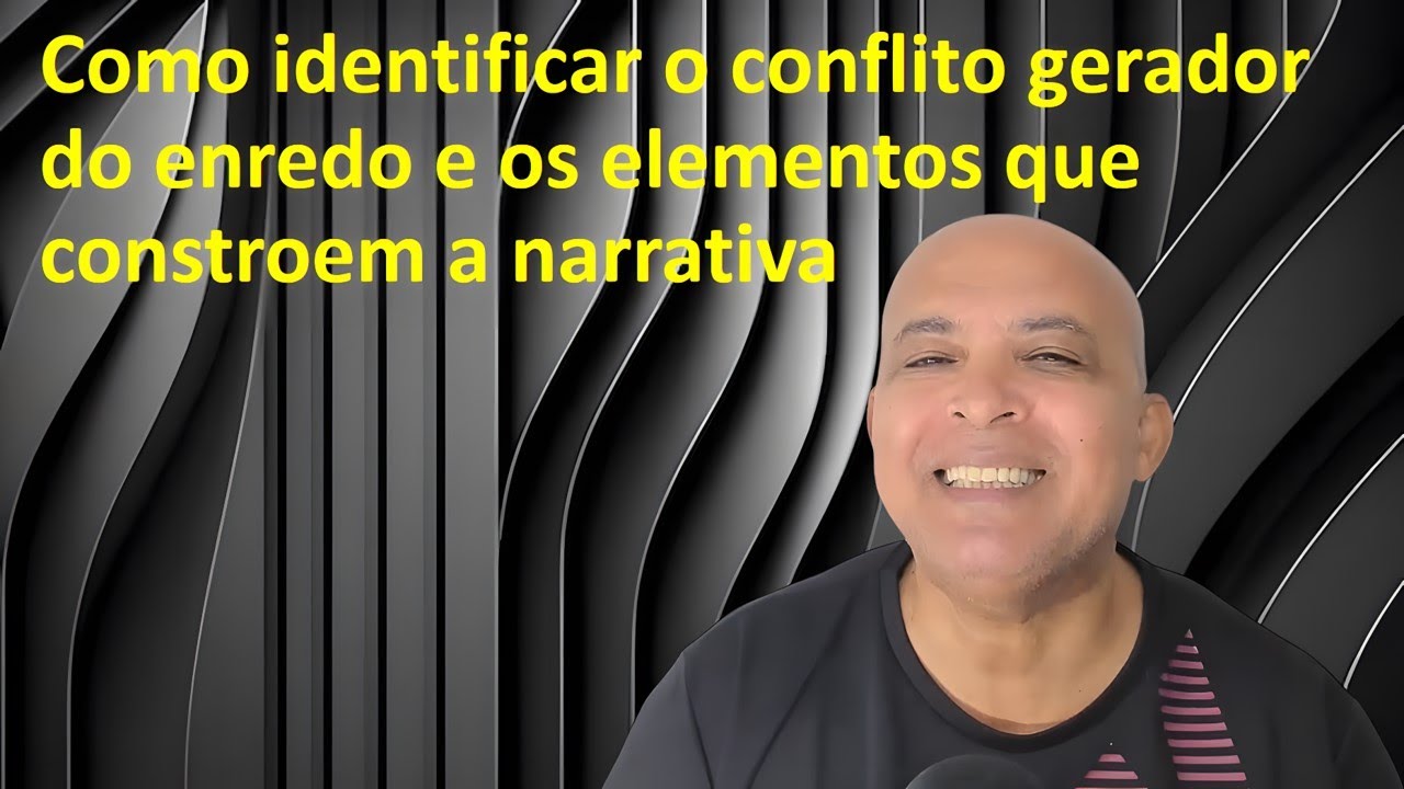 001 Como identificar o conflito gerador do enredo e os elementos que constroem a narrativa
