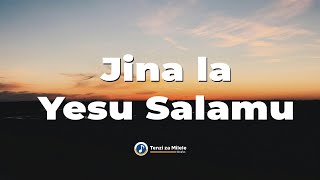 Download lagu Jina la Yesu Salamu - Tenzi za Milele mp3 Download lagu Jina la Yesu Salamu - Tenzi za Milele mp3