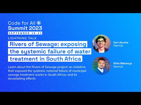 Lightning Talk | Rivers of Sewage: exposing the systemic failure of water treatment works in SA