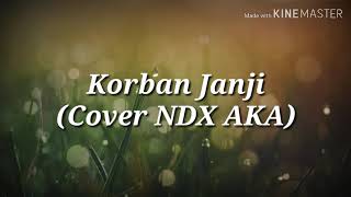 Download lagu Korban janji (versi NDX AKA) |lirik lagu mp3