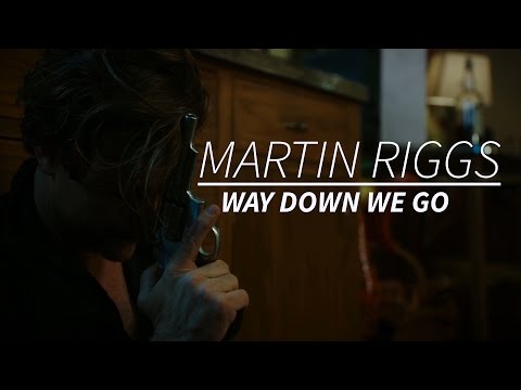(LW) Martin Riggs || Way Down We Go