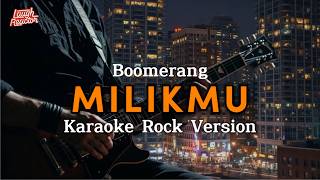 Download lagu Milikmu - Boomerang - Karaoke Rock Version mp3