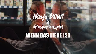 Ninja POW! x Glasperlenspiel - Wenn das Liebe ist